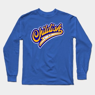 Childish Long Sleeve T-Shirt